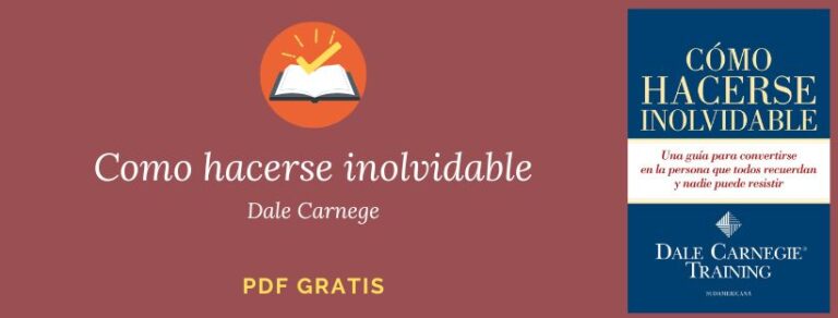 Como hacerse inolvidable – Dale Carnegie (PDF Gratis)